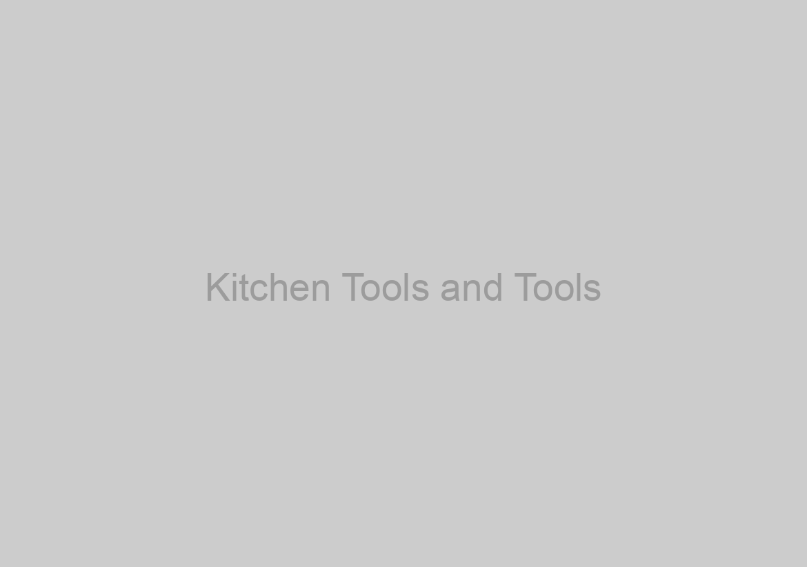 Kitchen Tools and Tools